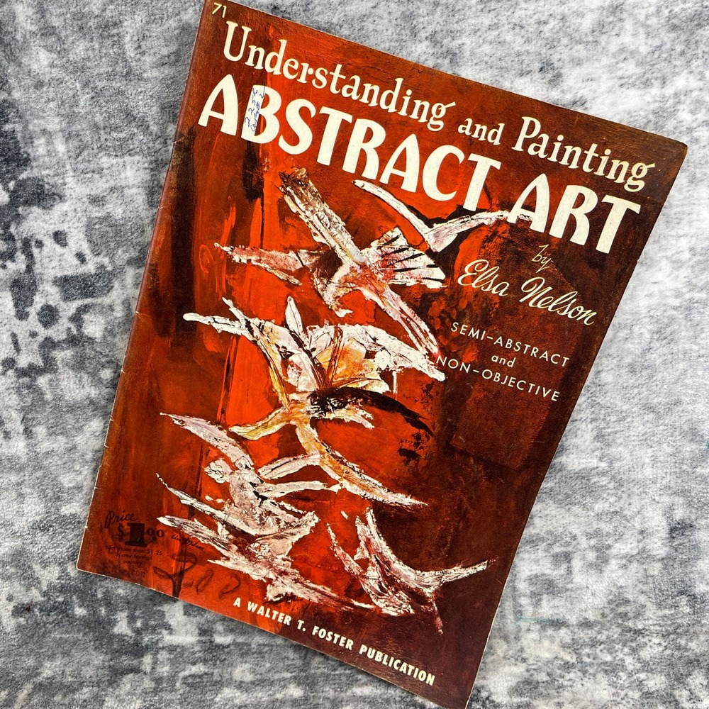Understanding and Painting Abstract Art Elsa Nelson Book Mid Century MCM 60s